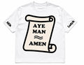 White ‘AYE MAN AYE DAWG’ Shirt